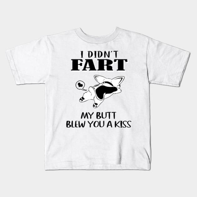 i didn't far my butt blew you a kiss Kids T-Shirt by Cristian Torres